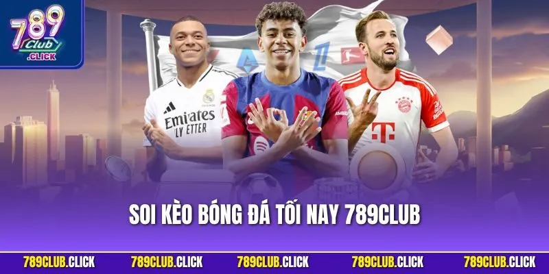 Soi Kèo Bóng Đá Tối Nay 789CLUB